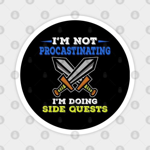 I'm not procrastinating I'm doing side quests Magnet by Moe99